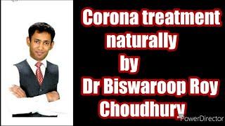 Corona treatment naturally by Dr Biswaroop Roy chowdhury | top 10 questions and their answers #covid