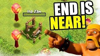 THE END IS NEAR IN CLASH OF CLANS!