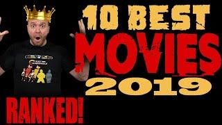 TOP 10 Best Movies of 2019 - Ranked!