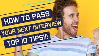 Top 10 Interview Tips - How To Get The Job!