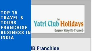 Top 15 Travel & Tours Franchise Business in India।2020