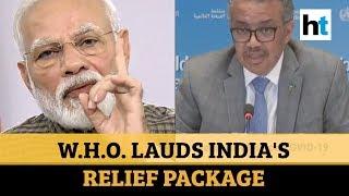 WHO praises Modi government's relief package for poor amid lockdown