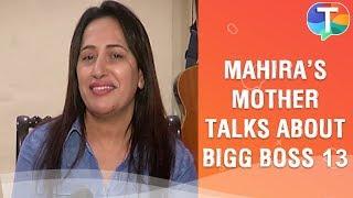 Mahira Sharma's mother APPEALS fans to support Mahira in Bigg Boss 13 | Exclusive Interview