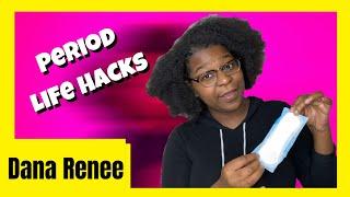 Period Life Hacks | Girl Talk | Dana Renee