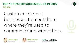 Tip #10: Top 10 Tips for Successful CX in 2022