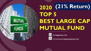 Top 5 Large Cap Mutual Fund For 2020 | Return up to 21% | Best Mutual Fund 2020