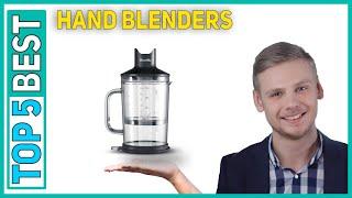 Top 5 Best  Hand Blenders Reviews 2021