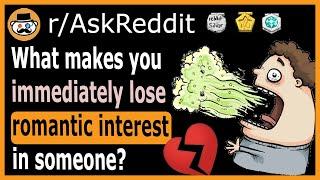 What makes you loose interest in someone? - (r/AskReddit)