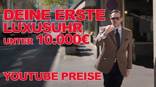 Deine erste Uhr !! Die Einsteiger Uhr unter 10.000€. Special Youtube Preise