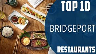 Top 10 Best Restaurants to Visit in Bridgeport, Connecticut | USA - English