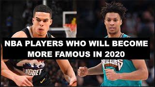 10 NBA Players Who Will Become More Famous In 2020