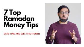 7 Top Ramadan Money Tips (EP. 7 - 100 Ethical Wealth Hacks)