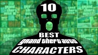 Top 10 BEST Characters in ALL GTA Games