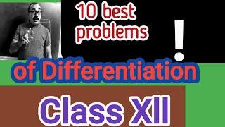 10 best problem of differentiation/XII CLASS/BOARD EXAM 2020_21