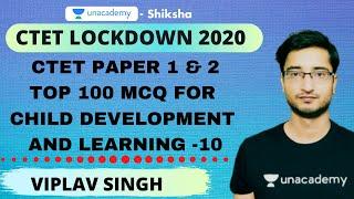 CTET Lockdown 2020 (P-2) | CDP | Top 100 MCQ FOR CHILD DEVELOPMENT AND LEARNING -10 | Viplav Singh