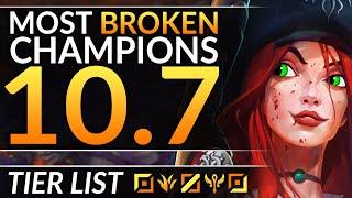 BROKEN Champions You MUST ABUSE - Patch 10.7 TIER LIST Meta Tips - League of Legends Pro Guide