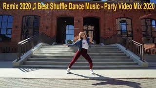 TOP Remix ♫ Best Shuffle Dance Music - Party Video Mix 2020