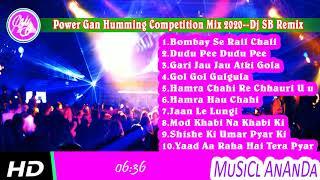 TOP ---- 10 -------Power Gan Humming Competition Mix 2020  Dj SB Remix -----