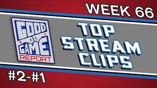 Week 66 Good Game Report Weekly Top 10 | Clips 2 and 1