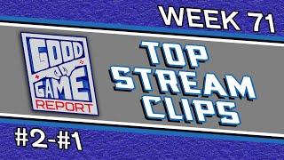 Week 72 Good Game Report Weekly Top 10 | Clips 2 and 1