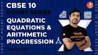 Quadratic Equations & Arithmetic Progression | CBSE Class 10 Maths | Doubt Solving | NCERT Vedantu