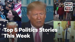 Top 5 Stories in Politics: May 1, 2020 - May 8, 2020 | NowThis