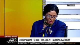 Ethiopian Prime Minister to meet President Ramaphosa