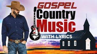 Beautiful Old Country Gospel Songs With Lyrics - Christian Country Gospel Hymns With Lyrics