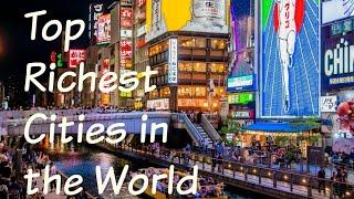 Top 10 Richest Cities In The World 2019