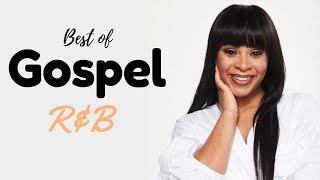 Gospel R&B Mix #12 2020 (Best of... Edition)