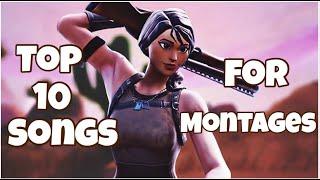 TOP 10 BEST SONGS TO USE FOR FORTNITE MONTAGES