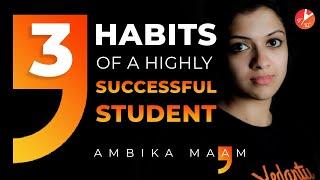 3 Habits of Highly Successful Students | Motivational Video | Secrets of Effective Students