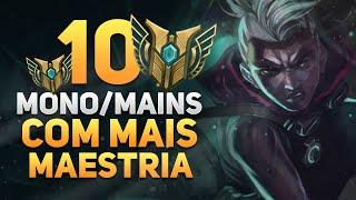 Os 10 MAINS/MONOS com MAIS MAESTRIA do servidor BRASILEIRO - League of Legends