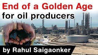 West Asia and Oil Economy - Is the Golden Age of oil producers about to end? #UPSC #IAS