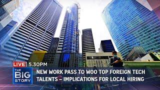 New work pass to woo top global tech minds – benefits, challenges for local talent | THE BIG STORY