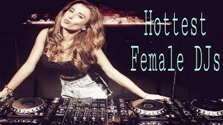 10 Hottest Female DJs You Need to Know Now || Top 10 Hottest Female DJs of 2019