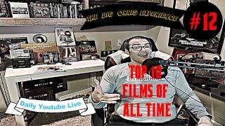 The Big Orris Experience #12 Seth's Top 10 Films of All Time!!