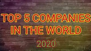 Top 5 Companies in the  World || 2020 || By Techno World