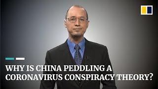 Why is China peddling a coronavirus conspiracy theory?