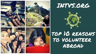 TOP 10 REASONS TO VOLUNTEER ABROAD  (according to ex INTVS volunteers)