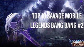 TOP 10 SAVAGE MOMENT - MOBILE LEGENDS BANG BANG