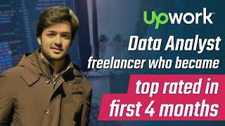 He became top rated freelancer in first 4 months on upwork | data analyst freelancer