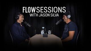 JASON SILVA AND JAMIE WHEAL: FLOW SESSIONS PODCAST