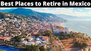 10 Best Places to Retire in Mexico Comfortably