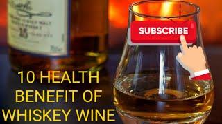 Top 10 Health Benefit of whiskey wine
