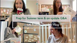 Prep For Summer Term & Update Q&A | UK Teacher Vlog