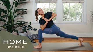 Home - Day 9 - Inquire  |  30 Days of Yoga With Adriene