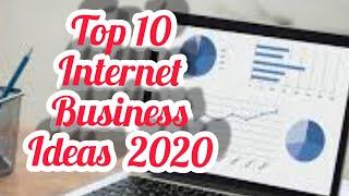 Top 10 internet Business ideas 2020