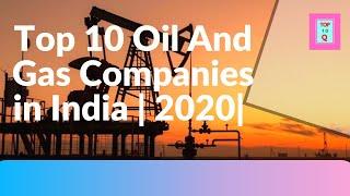 Top 10 Oil and Gas Companies In India | 2020 | Top 10 Youtube videos |