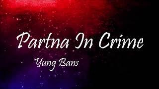 Yung bans- Partna In Crime 1 Hour